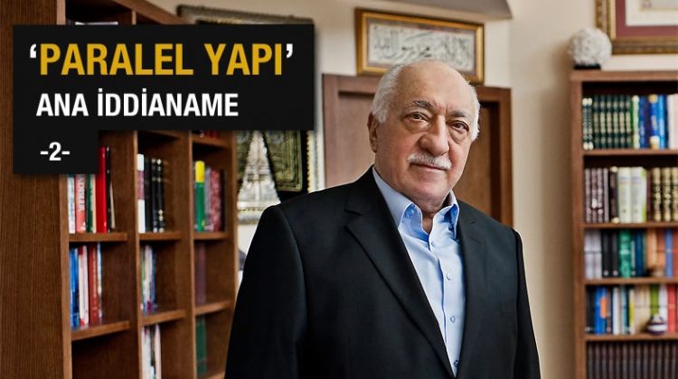 "28 Şubat sonrası güçlendiler" - 'Paralel Yapı' Ana İddianamesi: 2 - ci yazı