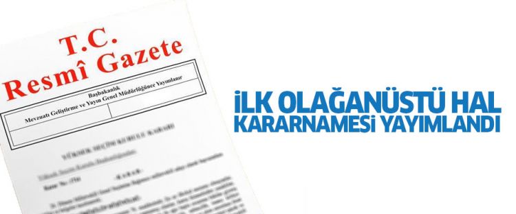 İlk OHAL kararnamesi yayımlandı