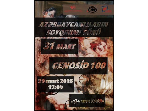 "Azərbaycanlıların Soyqırımı Günü"nə həsr olunmuş "Genosid-100" adlı sərgi keçiriləcək